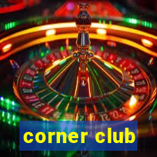 corner club